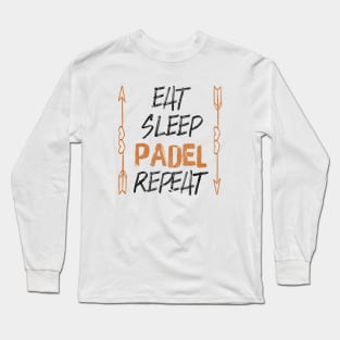 Eat Sleep Padel Repeat, Funny Padel Player Gift Idea Long Sleeve T-Shirt